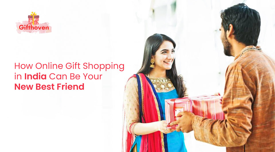 How Online Gift Shopping in India Can Be Your New Best Friend
