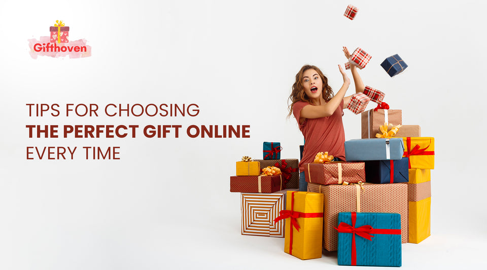 Tips for Choosing the Perfect Gift Online Every Time